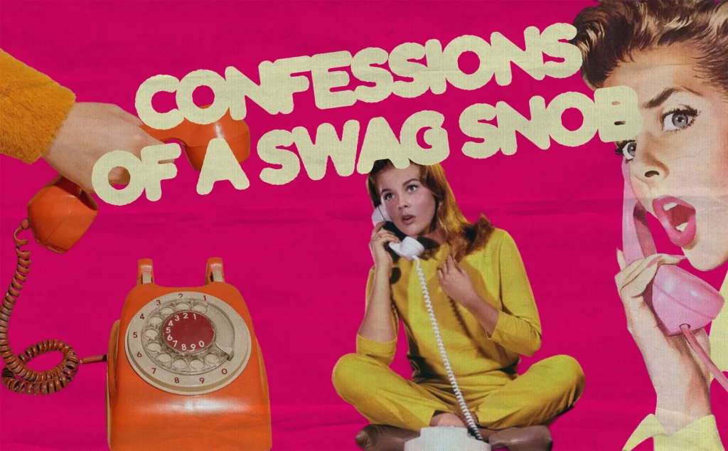 Confessions of a Swag Snob' — retro pink collage on branded merchandise trends, with vintage telephones and women gossiping